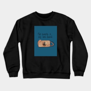 The camera is my best friend Crewneck Sweatshirt